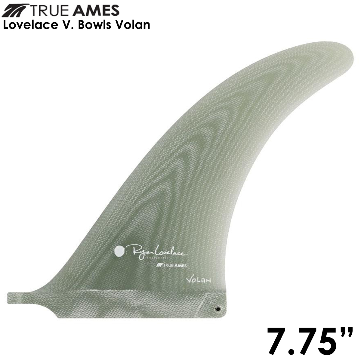 TRUE AMES トゥルーアムス 7.75" Lovelace V. Bowls Volan ラブレース ヴォラン フィン ロングボード ミッドレングス センターフィン Single fin サーフィン